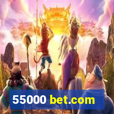 55000 bet.com